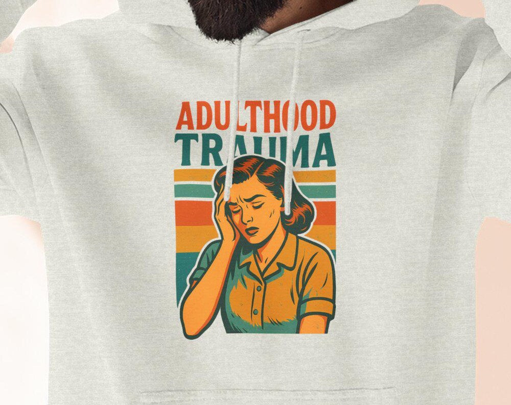 Adulthood Trauma Club Hoodie