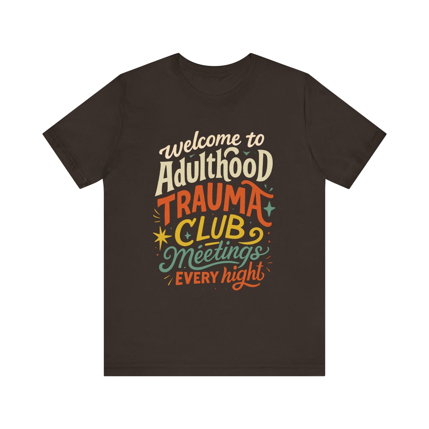 Welcome to Adulthood Trauma Club Tee | Funny Burnout T-Shirt | Retro Mental Health Shirt | Daily Therapy Meetings Tee
