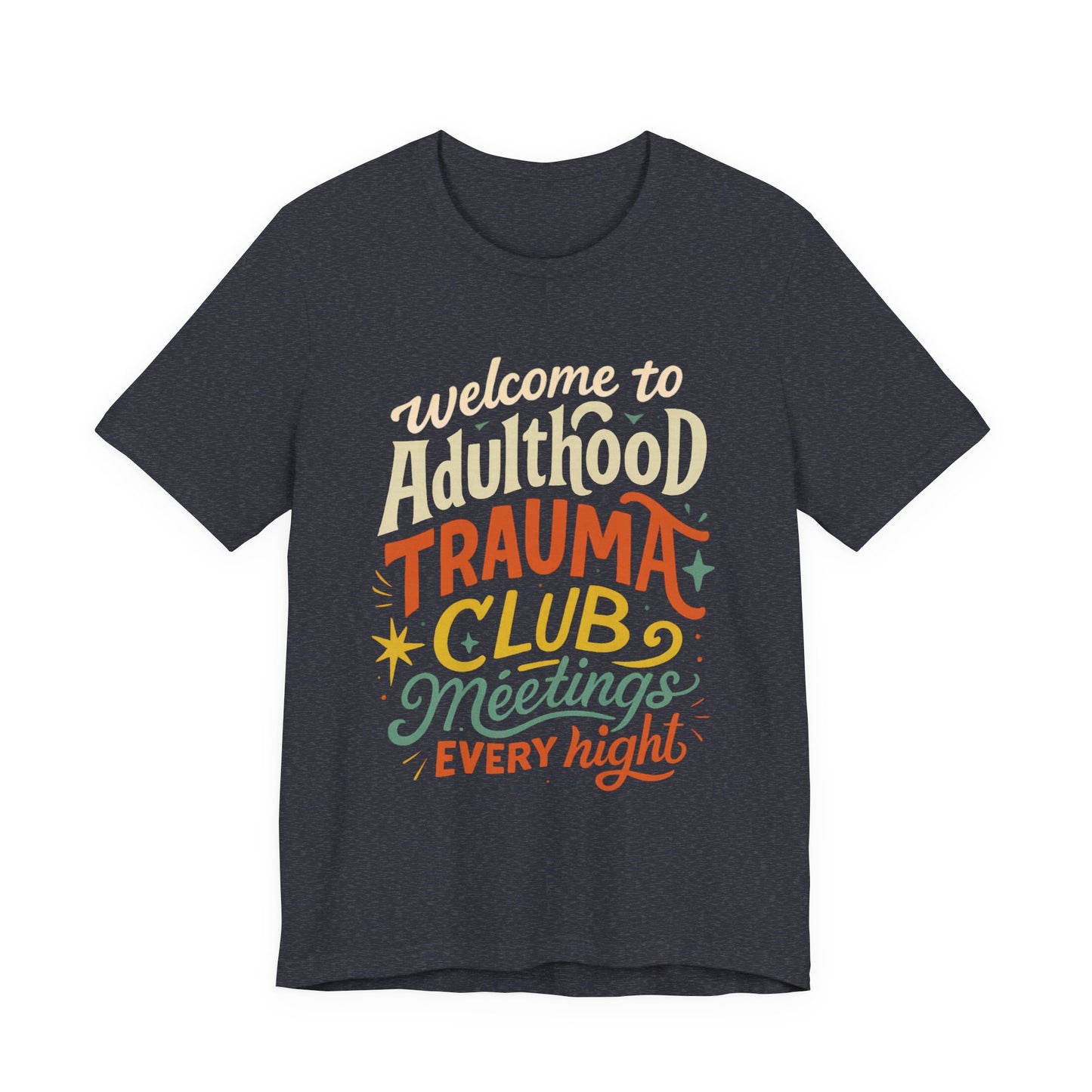 Welcome to Adulthood Trauma Club Tee | Funny Burnout T-Shirt | Retro Mental Health Shirt | Daily Therapy Meetings Tee