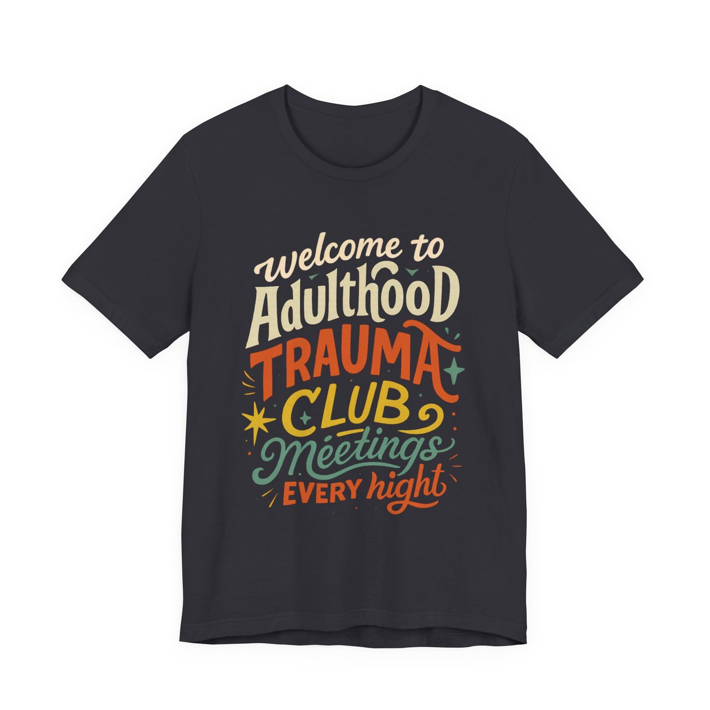 Welcome to Adulthood Trauma Club Tee | Funny Burnout T-Shirt | Retro Mental Health Shirt | Daily Therapy Meetings Tee