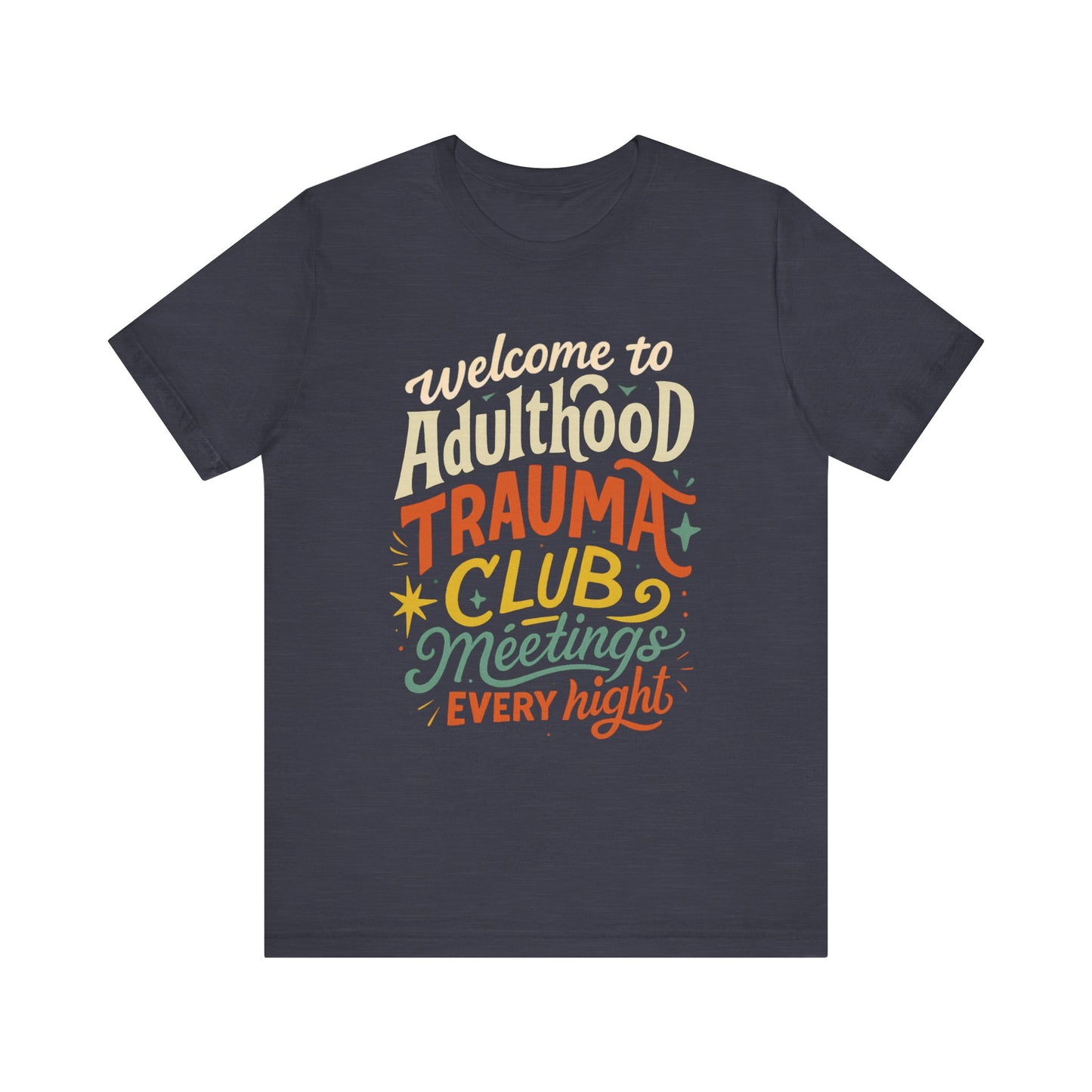 Welcome to Adulthood Trauma Club Tee | Funny Burnout T-Shirt | Retro Mental Health Shirt | Daily Therapy Meetings Tee
