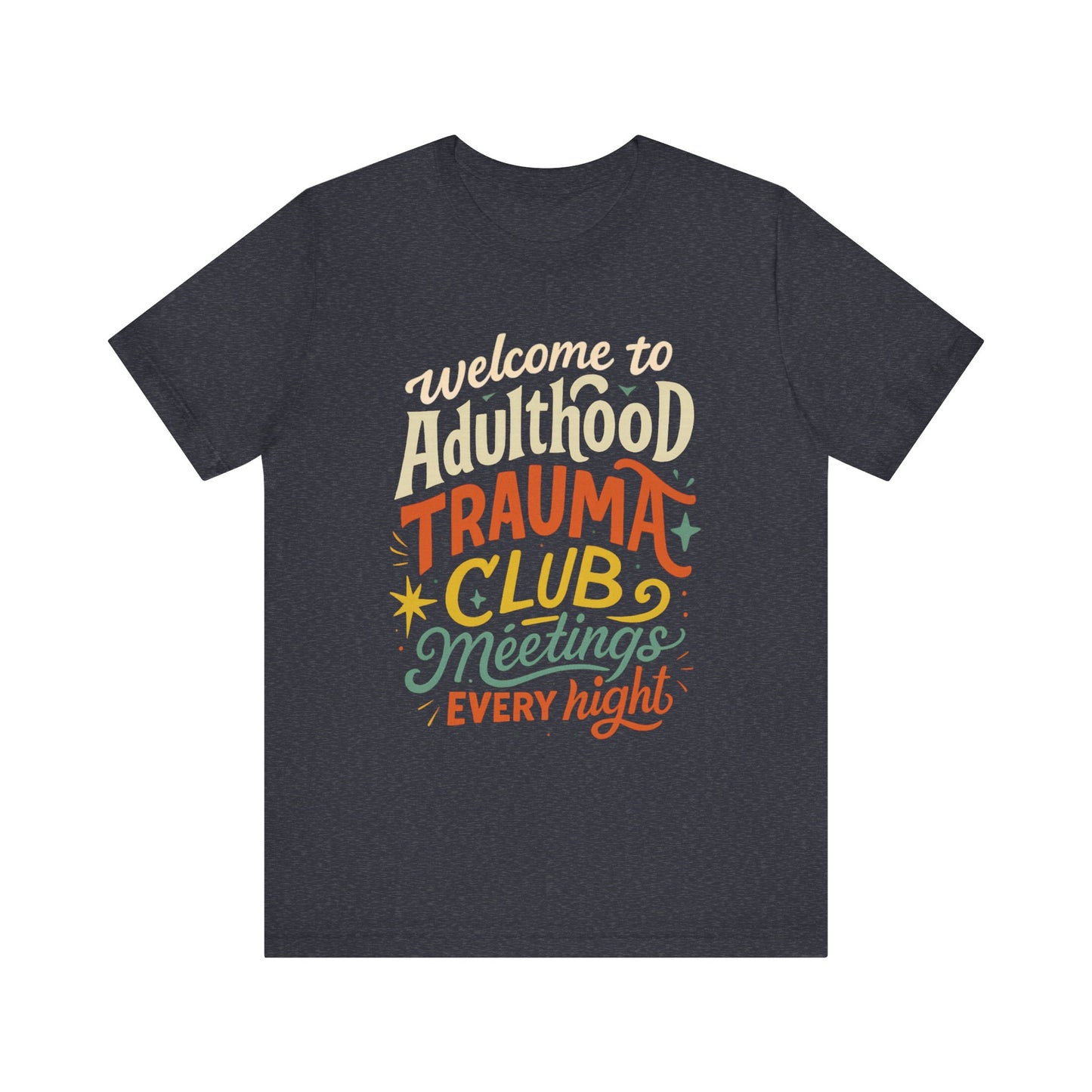 Welcome to Adulthood Trauma Club Tee | Funny Burnout T-Shirt | Retro Mental Health Shirt | Daily Therapy Meetings Tee