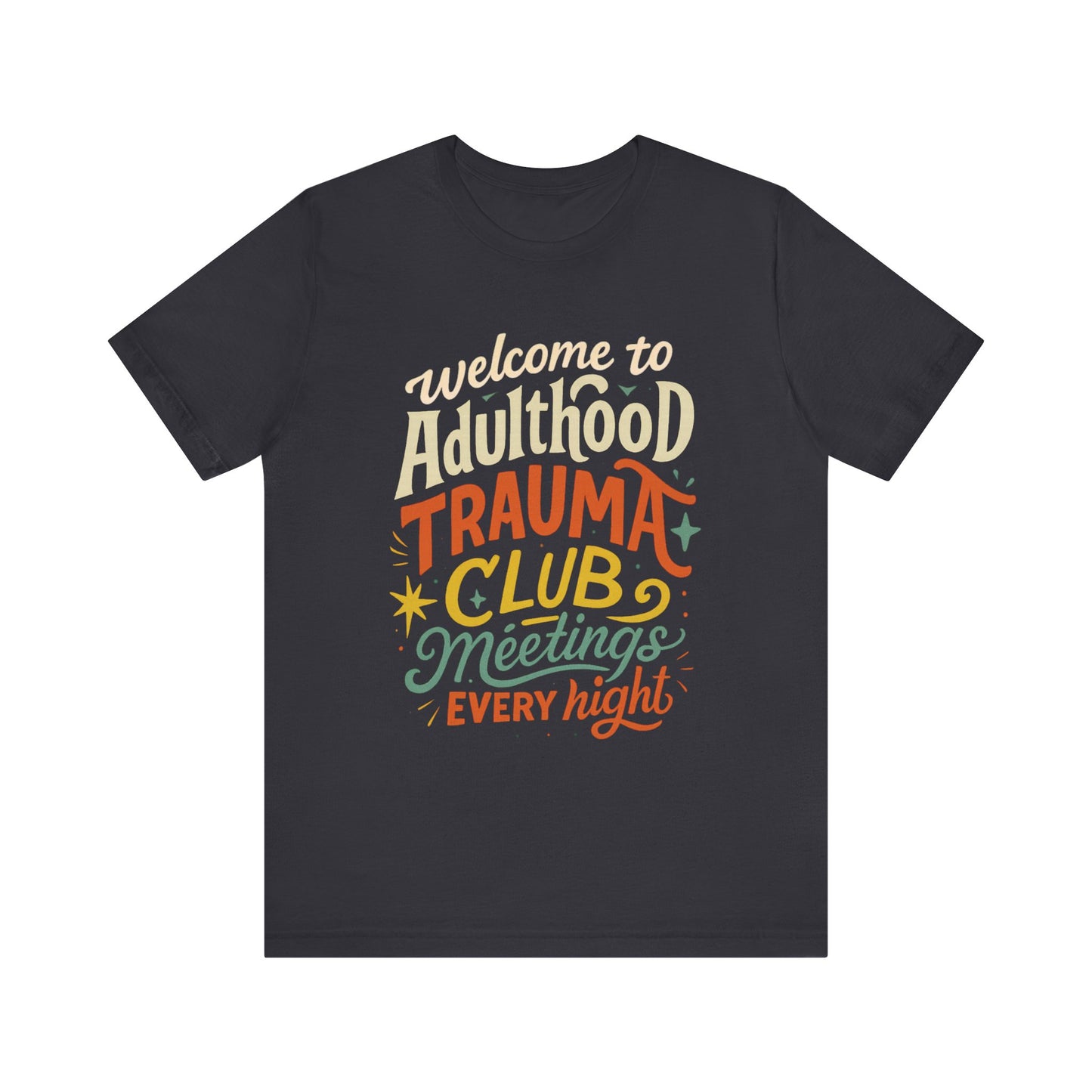 Welcome to Adulthood Trauma Club Tee | Funny Burnout T-Shirt | Retro Mental Health Shirt | Daily Therapy Meetings Tee