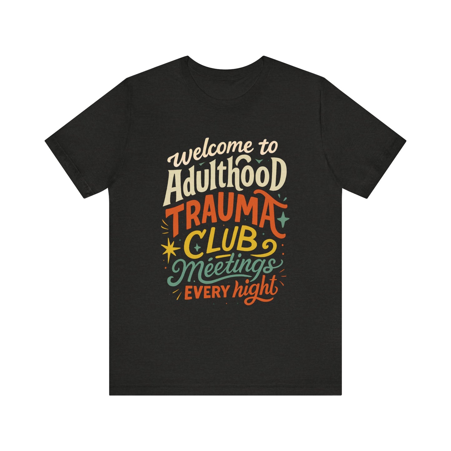 Welcome to Adulthood Trauma Club Tee | Funny Burnout T-Shirt | Retro Mental Health Shirt | Daily Therapy Meetings Tee